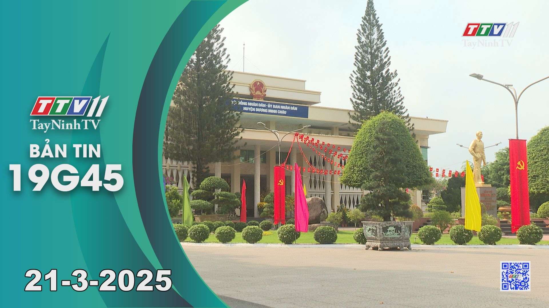 Bản tin 19G45 | 21-3-2025 | Tin tức hôm nay | TayNinhTV
