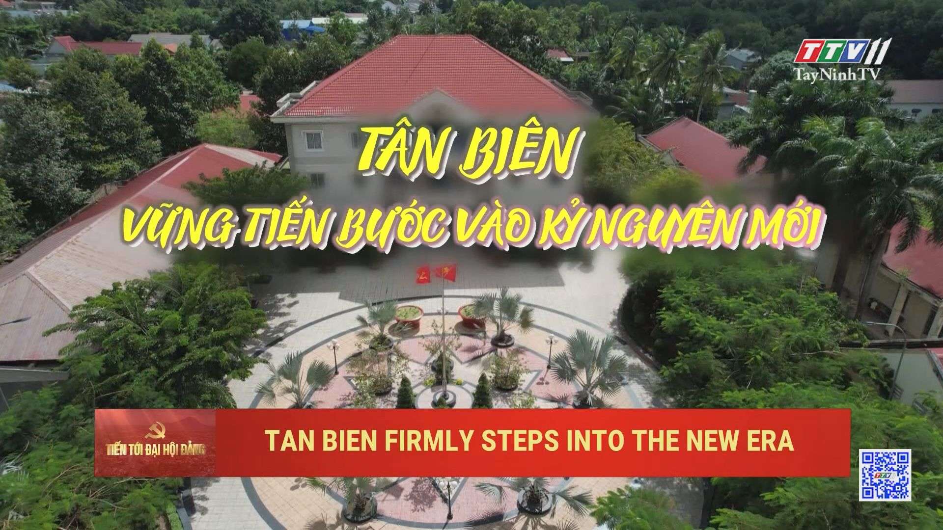 [Phụ đề tiếng Anh] Tân Biên vững tiến bước vào kỷ nguyên mới | TIẾN TỚI ĐẠI HỘI ĐẢNG