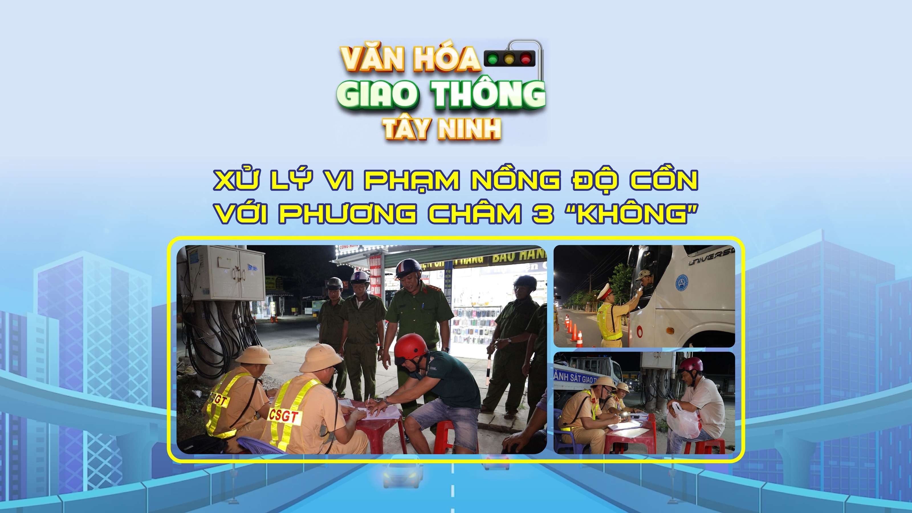 Xử lý vi phạm nồng độ cồn với phương châm 3 “không” | VĂN HÓA GIAO THÔNG