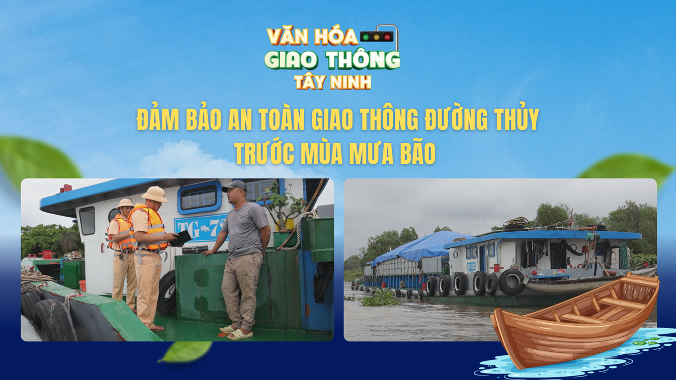 Đảm bảo an toàn giao thông đường thủy trước mùa mưa bão | VĂN HÓA GIAO THÔNG