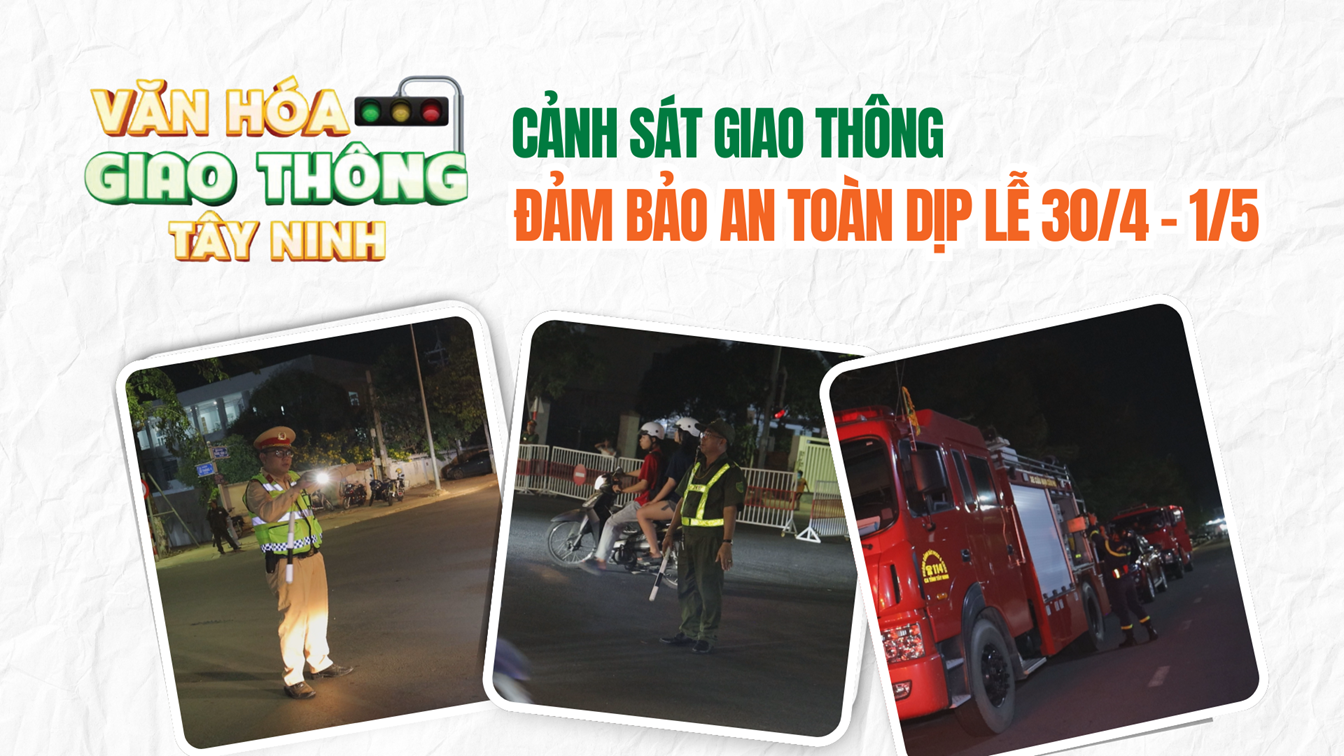 Cảnh sát giao thông đảm bảo an toàn dịp lễ 30/4 - 1/5 | VĂN HÓA GIAO THÔNG