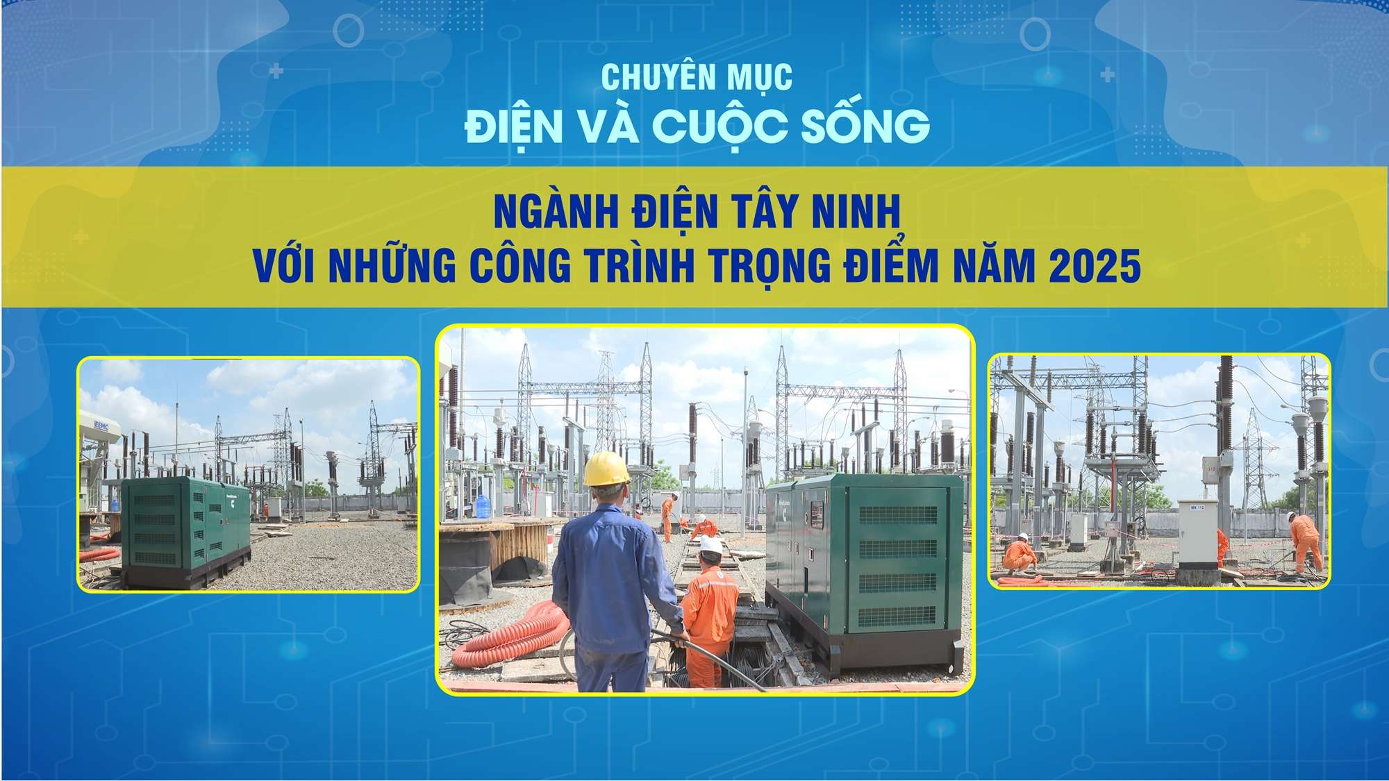 Ngành điện Tây Ninh với những công trình trọng điểm năm 2025 | ĐIỆN VÀ CUỘC SỐNG