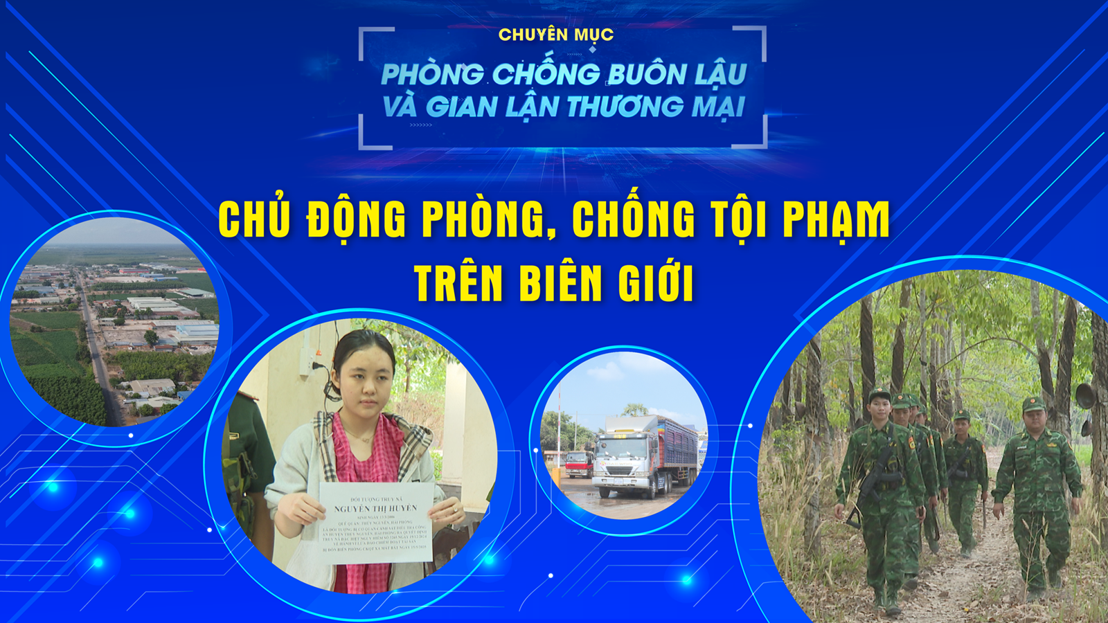 Chủ động phòng, chống tội phạm trên biên giới | PHÒNG CHỐNG BUÔN LẬU VÀ GIAN LẬN THƯƠNG MẠI
