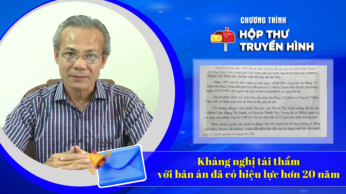 Kháng nghị tái thẩm với bản án đã có hiệu lực hơn 20 năm