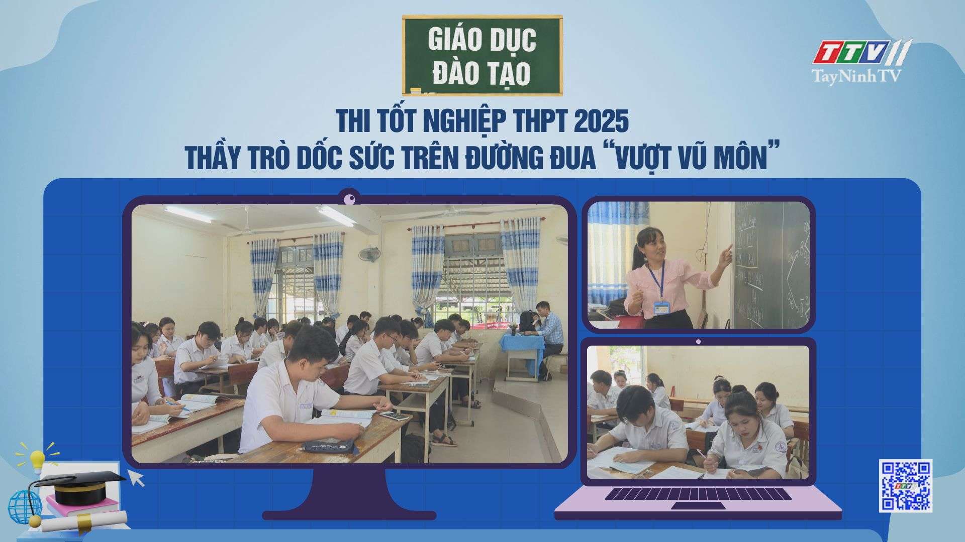 Thi tốt nghiệp THPT 2025: Thầy trò dốc sức trên đường đua “vượt vũ môn” | Giáo dục đào tạo | TayNinhTV