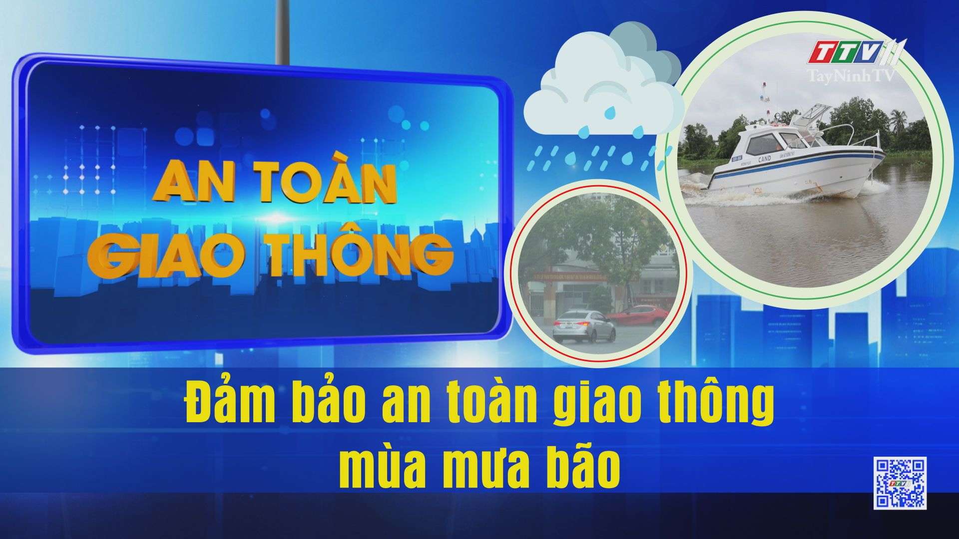 Đảm bảo an toàn giao thông mùa mưa bão | An toàn giao thông | TayNinhTV