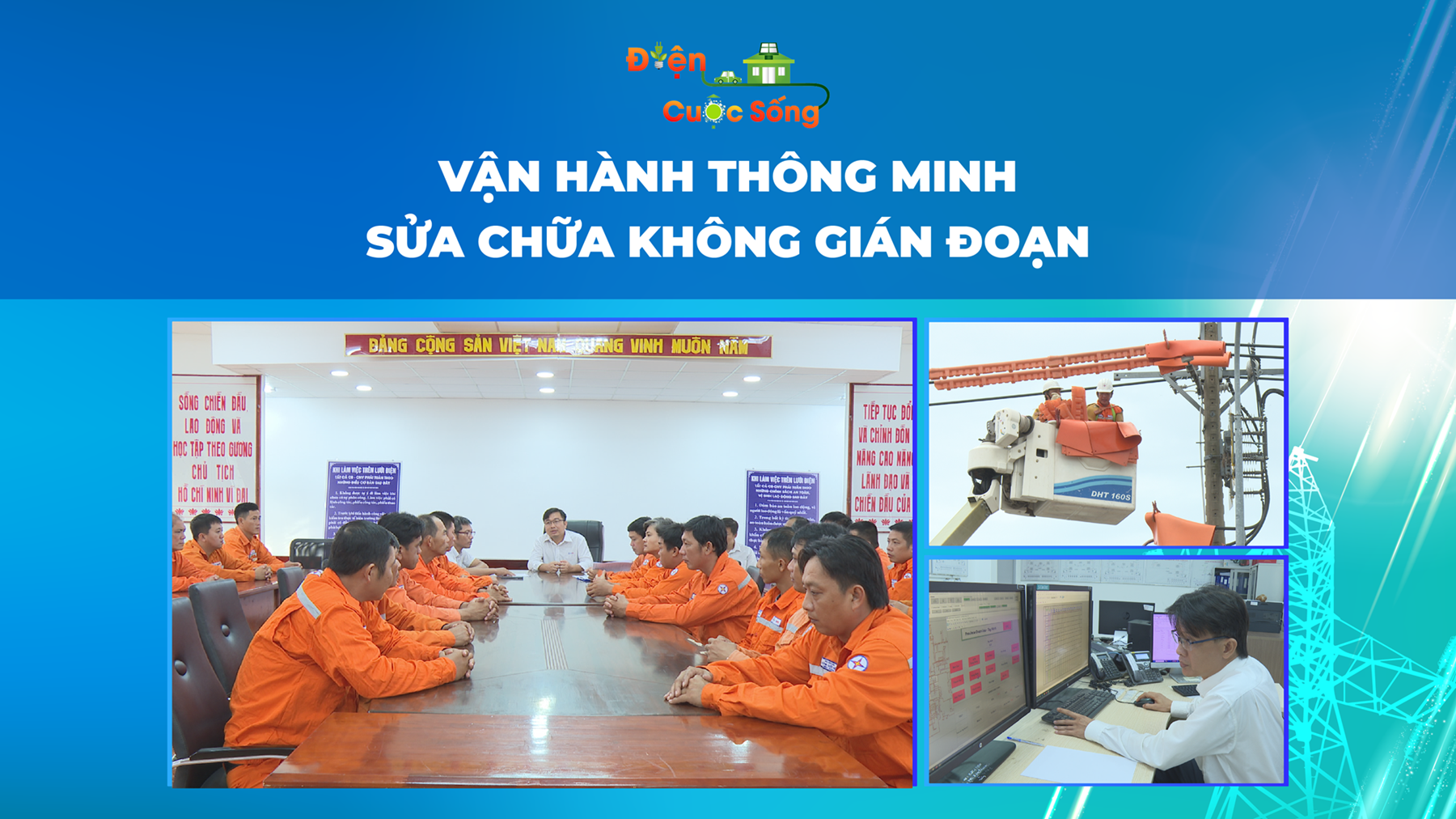 Vận hành thông minh, sửa chữa không gián đoạn | ĐIỆN VÀ CUỘC SỐNG