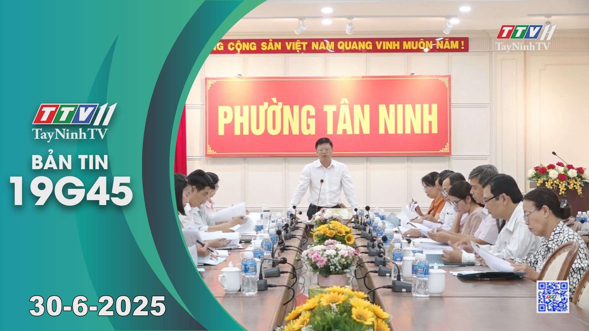 Bản tin 19G45 | 30-6-2025 | Tin tức hôm nay | TayNinhTV