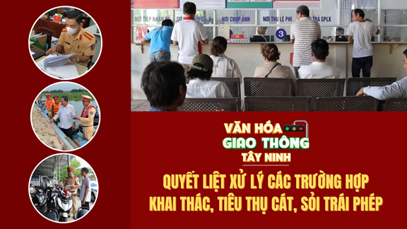 Quyết liệt xử lý các trường hợp khai thác, tiêu thụ cát, sỏi trái phép | VĂN HÓA GIAO THÔNG