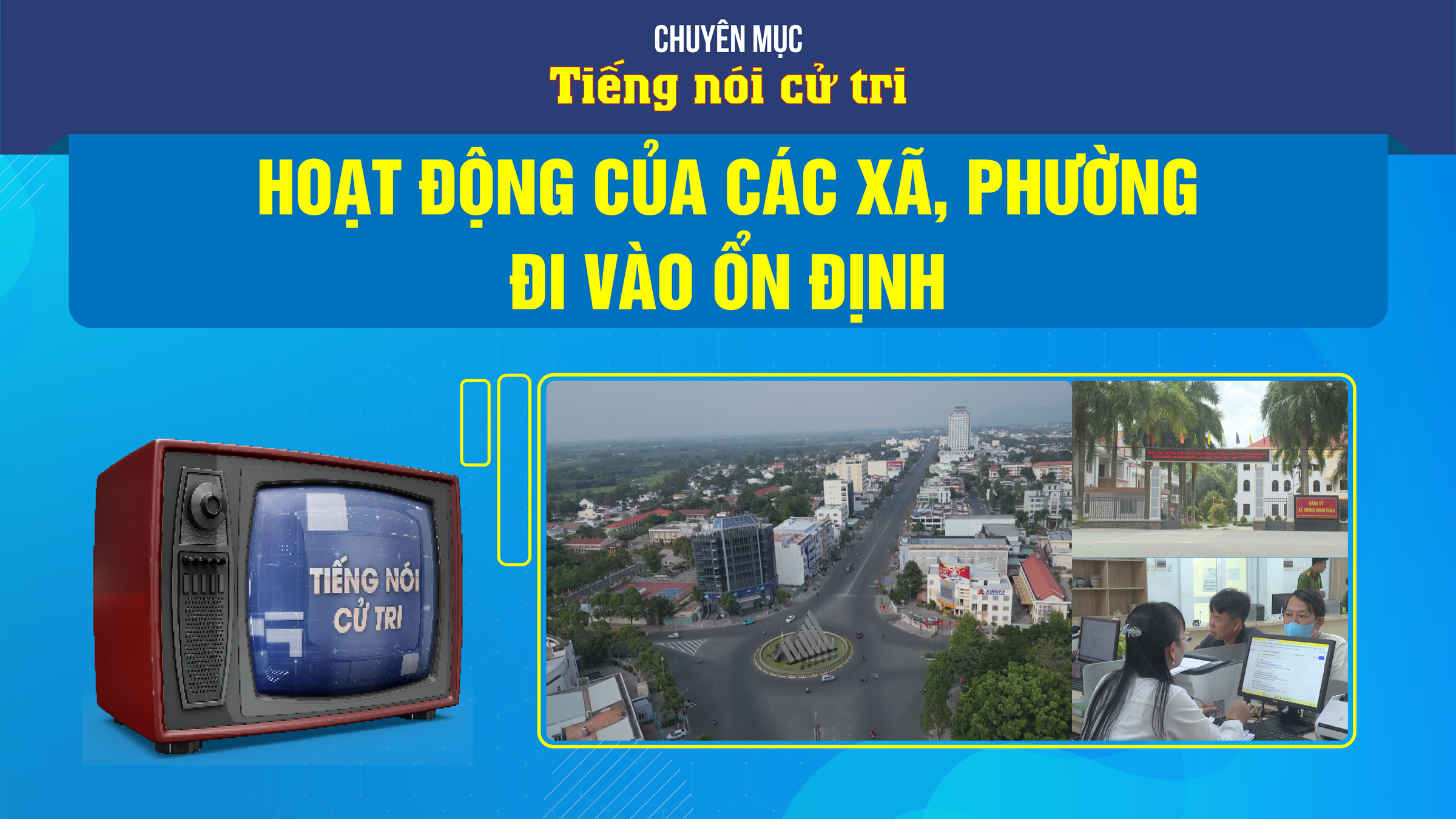 Hoạt động của các xã, phường đi vào ổn định | TIẾNG NÓI CỬ TRI