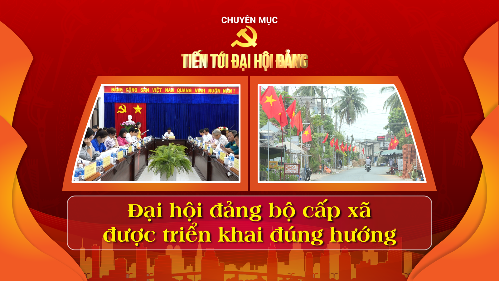 Đại hội đảng bộ cấp xã được triển khai đúng hướng | TIẾN TỚI ĐẠI HỘI ĐẢNG