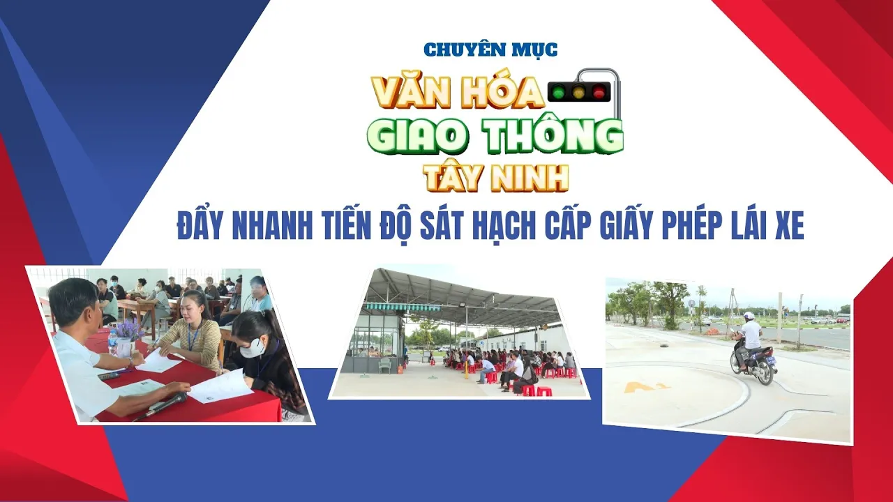 Đẩy nhanh tiến độ sát hạch cấp Giấyphép lái xe | VĂN HÓA GIAO THÔNG