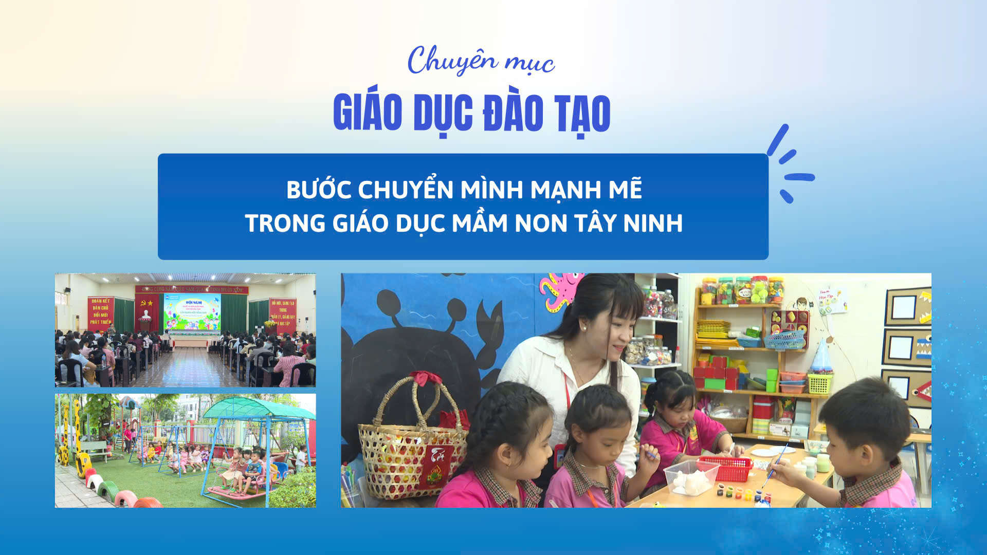 Lấy trẻ làm trung tâm, bước chuyển mình mạnh mẽ trong giáo dục mầm non Tây Ninh | GIÁO DỤC ĐÀO TẠO