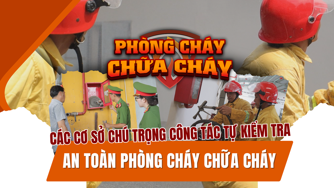 Các cơ sở chú trọng công tác tự kiểm tra an toàn PCCC | PHÒNG CHÁY CHỮA CHÁY