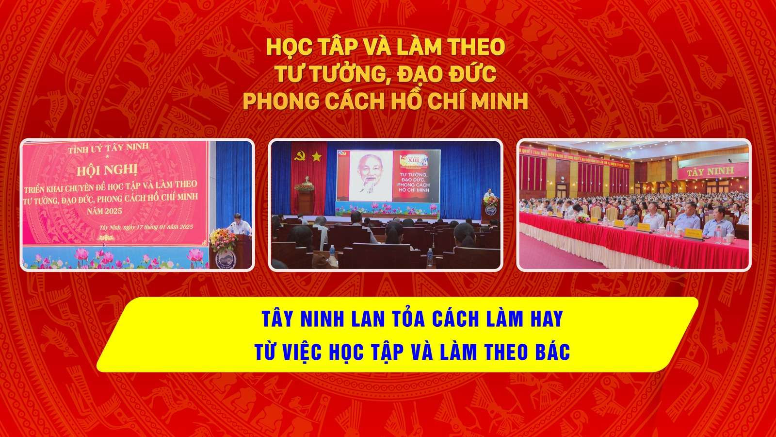 Tây Ninh lan toả cách làm hay từ việc học tập và làm theo Bác