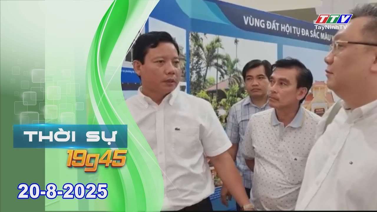 Thời sự 19G45 | 20-8-2025 | Tin tức hôm nay
