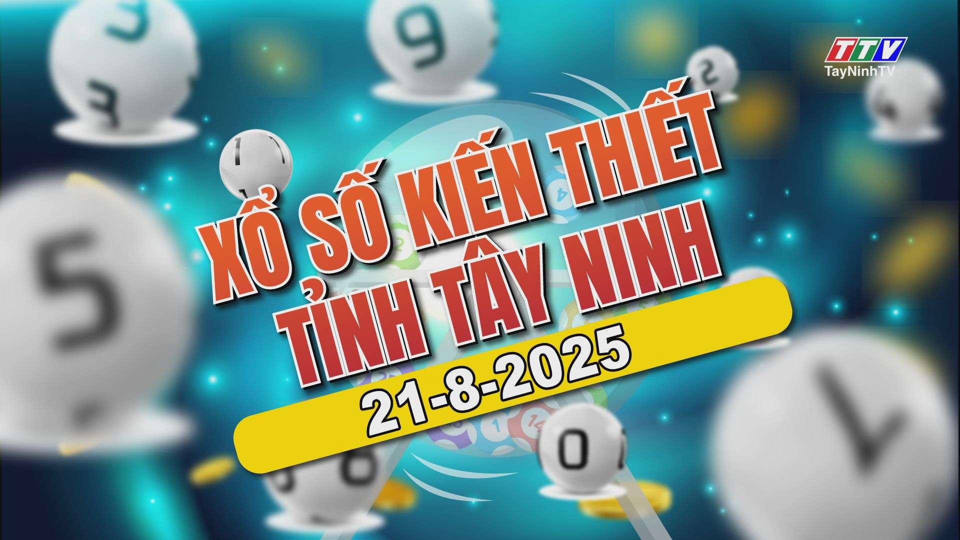 Trực tiếp Xổ số Tây Ninh ngày 21-8-2025